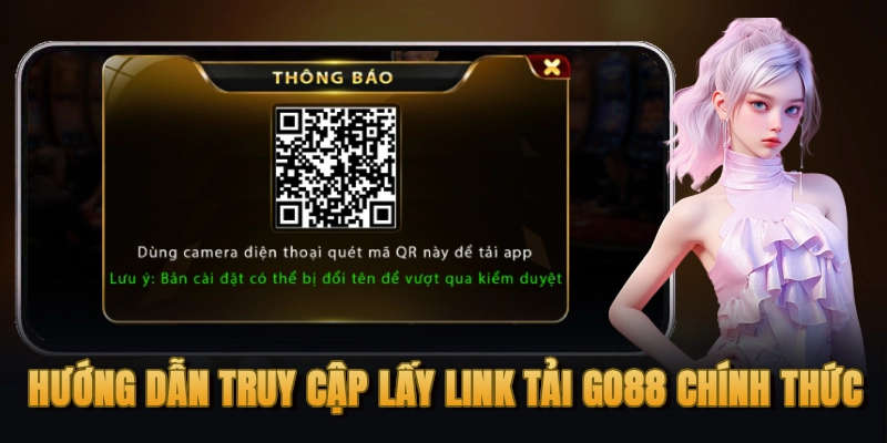 Hướng dẫn truy cập lấy link tải GO88 chính thức